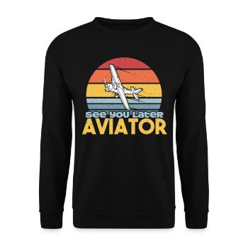 See You Later Aviator Airplane Aircraft Pilot Co-p - Unisex Sweatshirt - black - Front - Alina (178cm) & Michal (187cm)