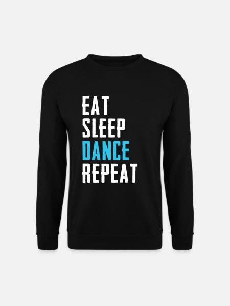 Eat Sleep Dance Repeat Tänzer Tänzerin Geschenk - Unisex Pullover - Schwarz