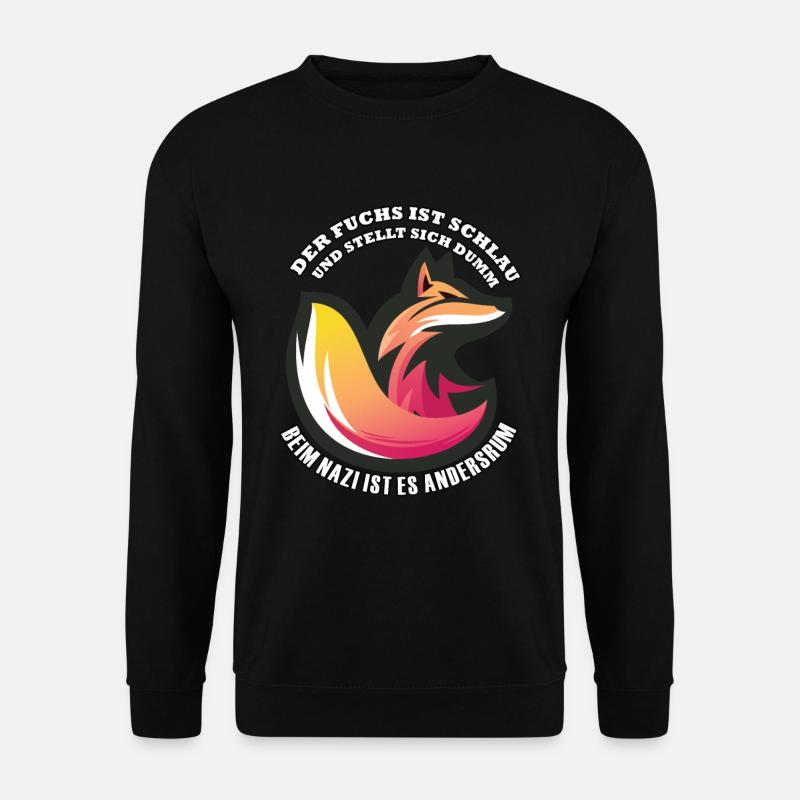 Gegen Nazis & Rassismus Fuchs Spruch Geschenk - Unisex Pullover - Schwarz