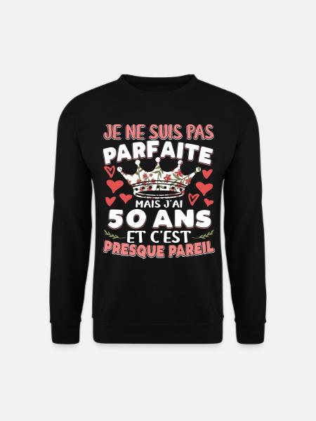 Anniv 50 ans Anniversaire Humour - Sweat-shirt Unisexe - noir