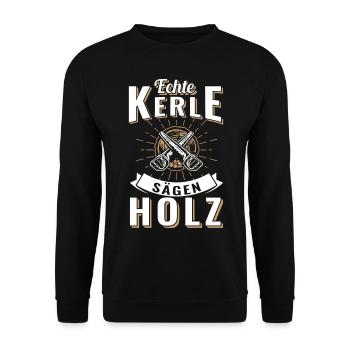 Echte Kerle sägen Holz | Lustiger Holz Wald Spruch - Unisex Pullover - Schwarz - Vorne - Alina (178cm) & Michal (187cm)