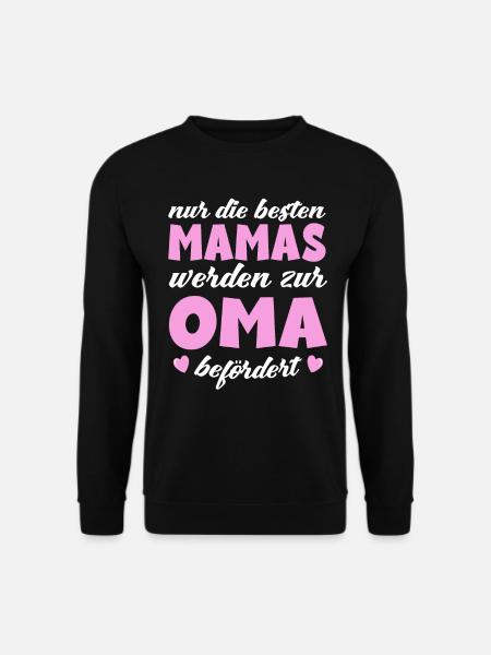 Die besten Mamas werden zur Oma befördert - Unisex Pullover - Schwarz
