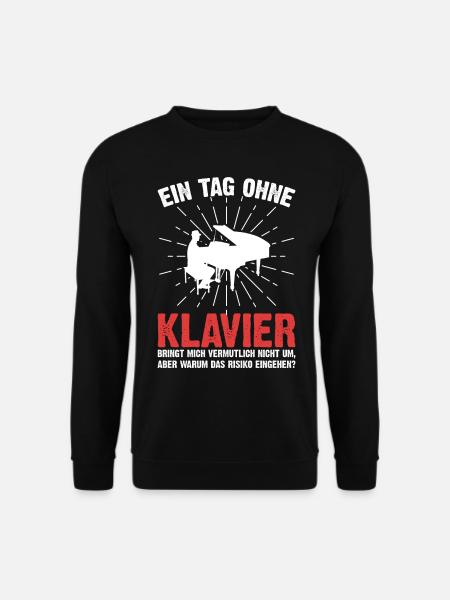 Lustiges Klavier Pianist Sprüche Geschenk - Unisex Pullover - Schwarz