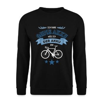 Ich fahre ohne Akku weil ich der Akku bin Fahrrad - Unisex Pullover - Schwarz - Vorne - Alina (178cm) & Michal (187cm)