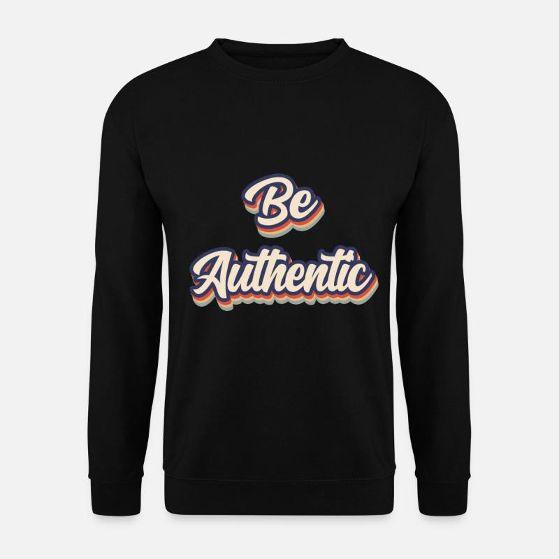 Be Authentic - Unisex Pullover - Schwarz