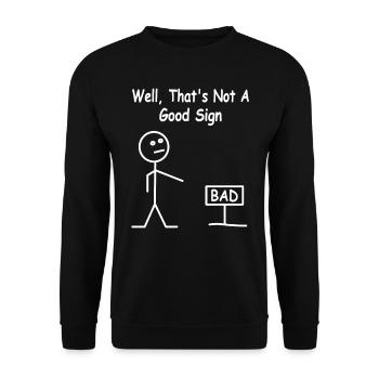 Well That's not a good sign Bad - Lustige Sprüche - Unisex Pullover - Schwarz - Vorne - Alina (178cm) & Michal (187cm)
