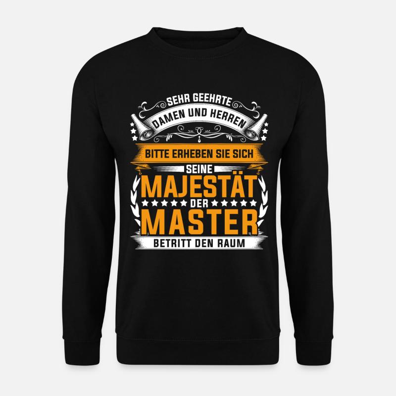 Abschluss Mastertitel Majestät Master Absolvent - Unisex Pullover - Schwarz