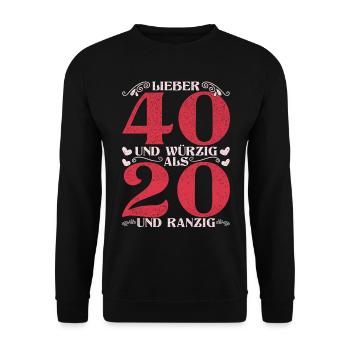 Lieber 40 und Würzig Als 20 und Ranzig 40. Geburts - Unisex Pullover - Schwarz - Vorne - Alina (178cm) & Michal (187cm)