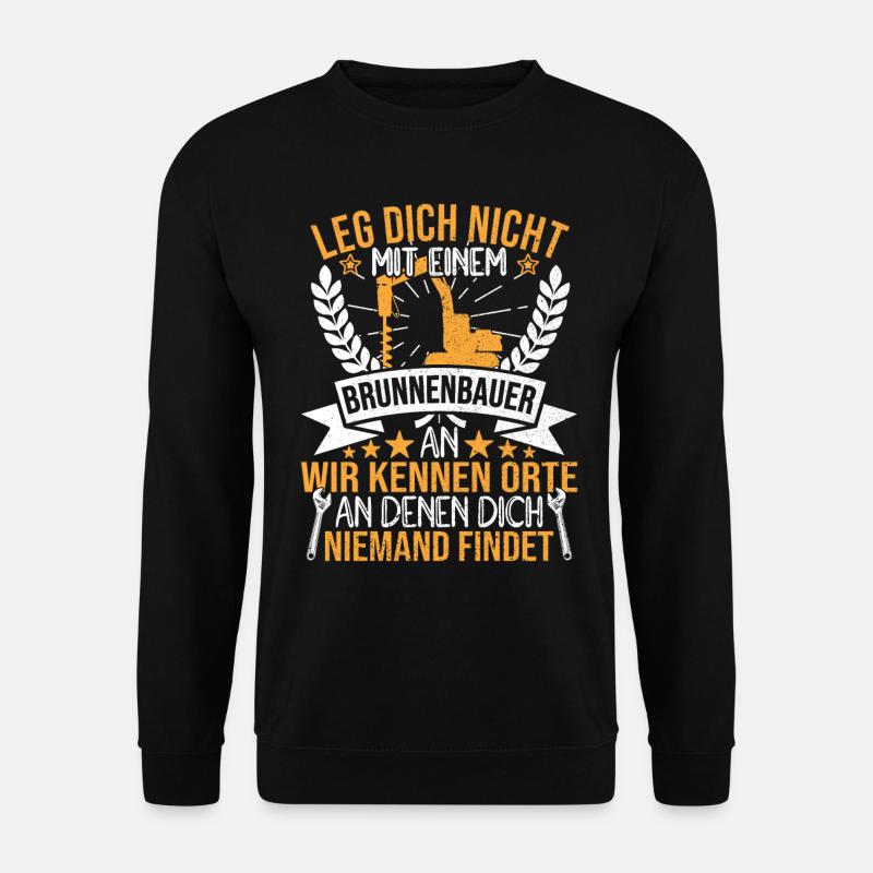 Brunnenbauer Brunnenbau Bohrgeräteführer Tiefbau - Unisex Pullover - Schwarz