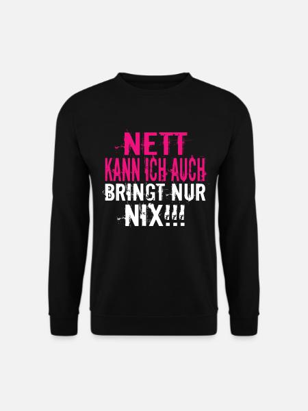 Nett Kann Ich Auch Bringt Nur Nix - Sarkasmus - Unisex Pullover - Schwarz