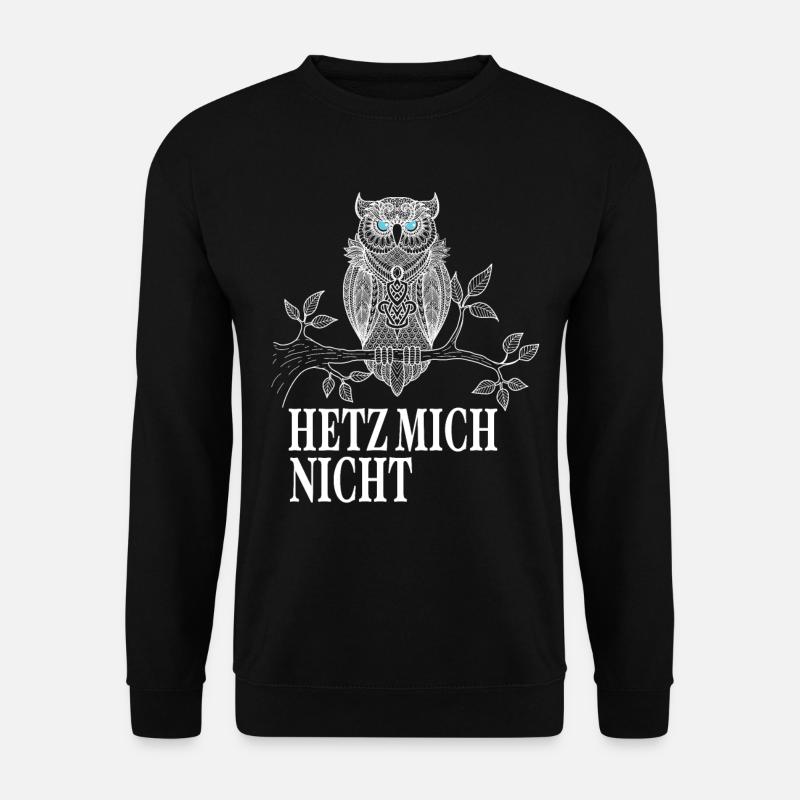 Eulen Geschenke - Hetz mich nicht Eule Spruch - Unisex Pullover - Schwarz