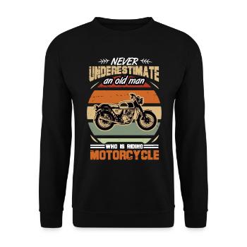 Never Underestimate Old Man Is Riding Motorcycle - Unisex Sweatshirt - black - Front - Alina (178cm) & Michal (187cm)