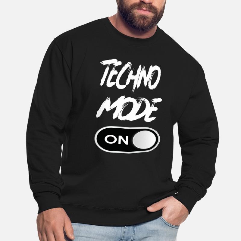 Techno Mode On - Techno Techno Music Techno Unisex Sweatshirt