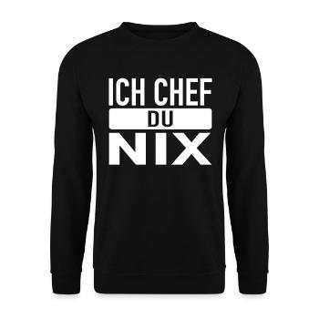 Ich Chef du nix - Vorgesetzter Arbeiter Chef - Unisex Pullover - Schwarz - Vorne - Alina (178cm) & Michal (187cm)