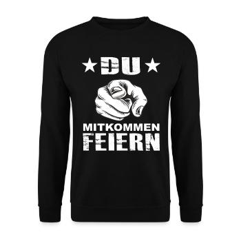 Du Mitkommen Feiern - Party Fest Festival Lustige - Unisex Pullover - Schwarz - Vorne - Alina (178cm) & Michal (187cm)