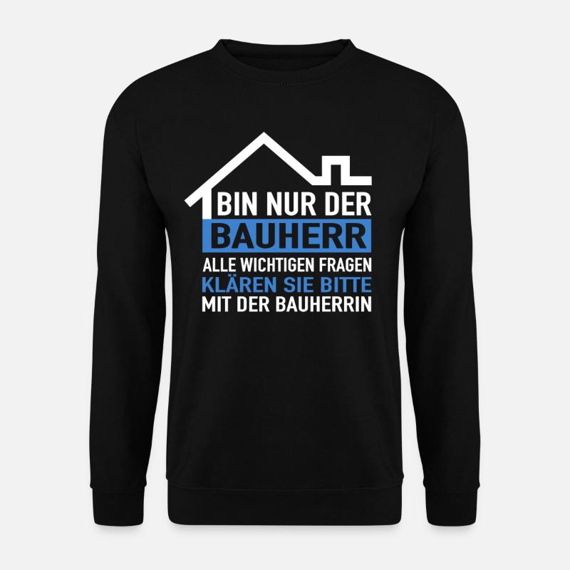 Bauherr Hausbau Richtfest Haus Bauherren Bauherr - Unisex Pullover - Schwarz