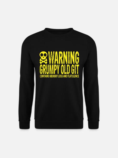 Warning Grumpy Old Git - Sweat-shirt Unisexe - noir