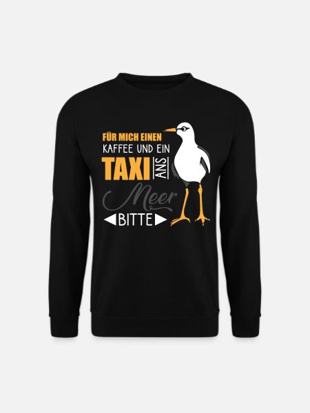 für mich einen kaffee und ein taxi ans meer bitte - Unisex Pullover - Schwarz
