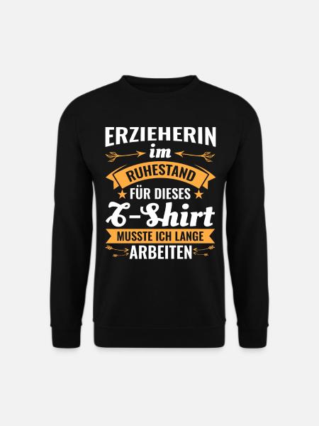 Erzieherin Rente Ruhestand Abschiedsgeschenk - Unisex Pullover - Schwarz