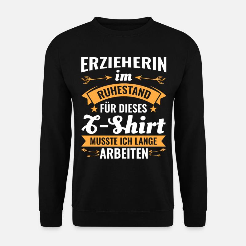 Erzieherin Rente Ruhestand Abschiedsgeschenk - Unisex Pullover - Schwarz