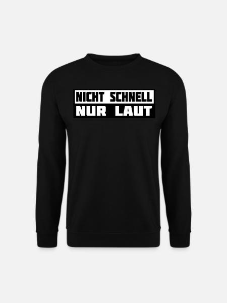 Nicht Schnell Nur Laut Tuner Tuning Schrauber - Unisex Pullover - Schwarz