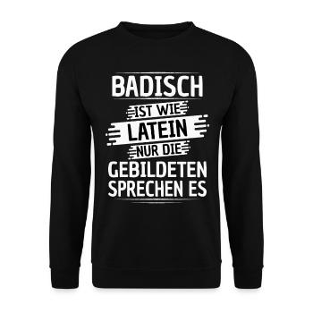 Badisch ist wie Latein nur die gebildeten sprechen - Unisex Pullover - Schwarz - Vorne - Alina (178cm) & Michal (187cm)