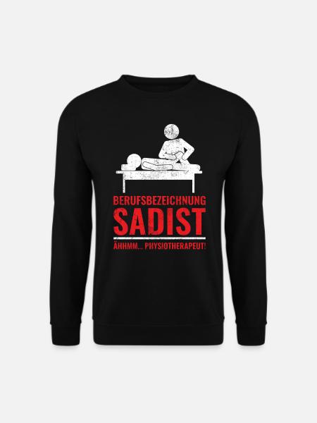 Physiotherapeut | Lustiges Sadist Sprüche Geschenk - Unisex Pullover - Schwarz