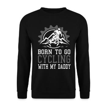 Born To Go Cycling with my Daddy - Unisex Sweatshirt - black - Front - Alina (178cm) & Michal (187cm)