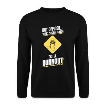 Mécanicien mais l’officier le panneau a dit faire un burn-out - Sweat-shirt Unisexe - noir - Devant - Alina (178cm) & Michal (187cm)