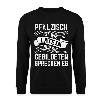 Pfalz, Pfälzisch ist wie Latein T-Shirt - Unisex Pullover - Schwarz - Vorne - Alina (178cm) & Michal (187cm)