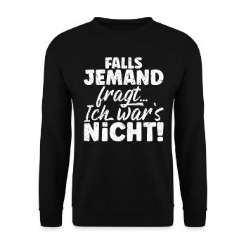 Lustiger Spruch Falls jemand fragt ich wars nicht - Unisex Pullover - Schwarz - Vorne - Alina (178cm) & Michal (187cm)