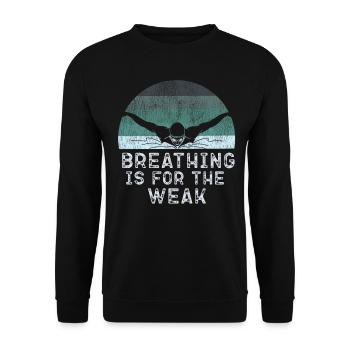 Swimmer Swim Breathing Is For The - Unisex Pullover - Schwarz - Vorne - Alina (178cm) & Michal (187cm)