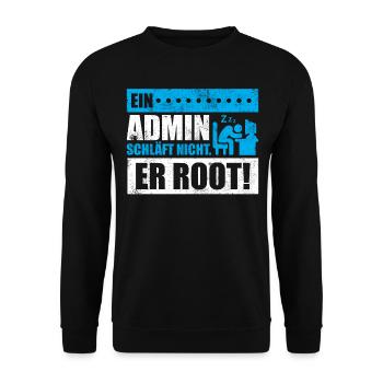 Ein Admin schläft nicht. Er root! - Unisex Pullover - Schwarz - Vorne - Alina (178cm) & Michal (187cm)