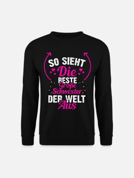 So sieht die beste große Schwester der Welt aus - Unisex Pullover - Schwarz