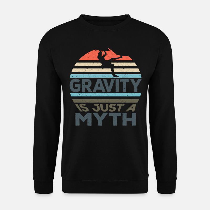 Rock Climbing Climber Gravity Is A - Sweat-shirt Unisexe - noir
