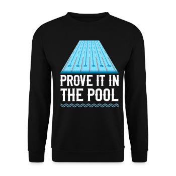 Swimming Swimmer Swim Prove It In - Unisex Sweatshirt - black - Front - Alina (178cm) & Michal (187cm)