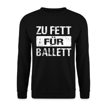 Zu Fett Für Ballett - Ballerina Tänzer Ballett - Unisex Pullover - Schwarz - Vorne - Alina (178cm) & Michal (187cm)