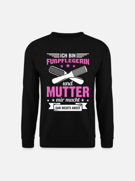 Fußpflegerin Podologin Mama Mutter Muttertag - Unisex Pullover - Schwarz