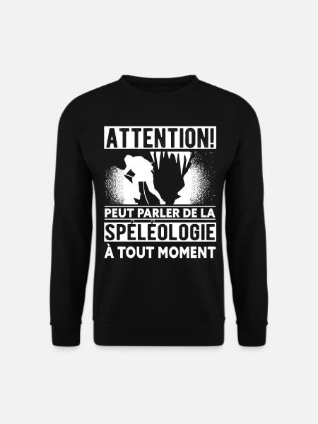 Spéléologie Humour Spéléologue - Sweat-shirt Unisexe - noir