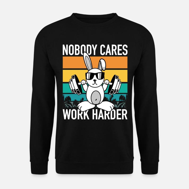 Fitness Hase - Nobody Cares Work Harder Motivation - Unisex Pullover - Schwarz
