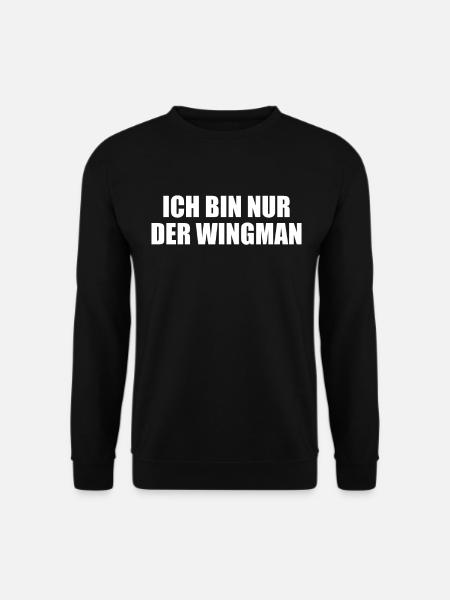 Bester Freund Spruch Ich bin nur der Wingman - Unisex Pullover - Schwarz