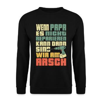Papa Vater Nicht Reparieren Lustiger Spruch - Unisex Pullover - Schwarz - Vorne - Alina (178cm) & Michal (187cm)