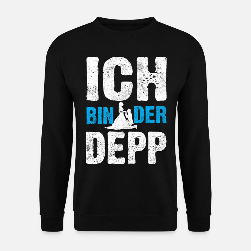 Ich bin der Depp - Unisex Pullover - Schwarz