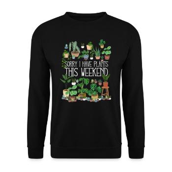 Sorry I Have Plants This Weekend - Unisex Sweatshirt - black - Front - Alina (178cm) & Michal (187cm)