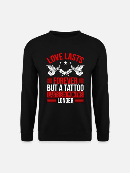 Tattooist Tattos vare længere end Tattoo Artist - Unisex sweater - sort