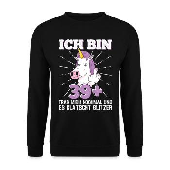 40. Geburtstag Frau 40er 40ter Ich bin 39+ plus - Unisex Pullover - Schwarz - Vorne - Alina (178cm) & Michal (187cm)