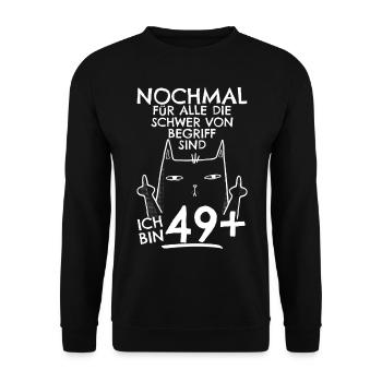 50. Geburtstag Frau 50er 50ter Ich bin 49+ plus - Unisex Pullover - Schwarz - Vorne - Alina (178cm) & Michal (187cm)