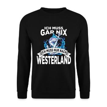 Ich muss gar nix ich muss nur nach Westerland - Unisex Pullover - Schwarz - Vorne - Alina (178cm) & Michal (187cm)