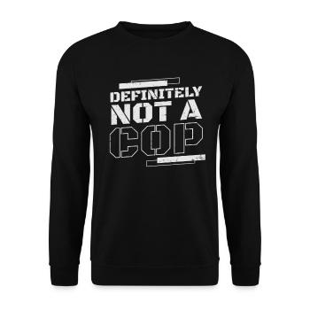 Police Officer Definitely Not A Cop Undercover Cop - Unisex Sweatshirt - black - Front - Alina (178cm) & Michal (187cm)
