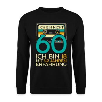 Nicht 60 Ich Bin 18 Mit 42 Jahren Erfahrung - Unisex Pullover - Schwarz - Vorne - Alina (178cm) & Michal (187cm)